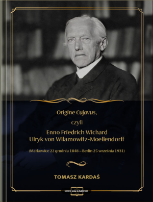 Okładka Origine Cejavus czyli Enno Friedrich Wichard Ulryk von Wilamowitz-Moellendorff (Markowice 22 grudnia 1848 - Berlin 25 września 1931)