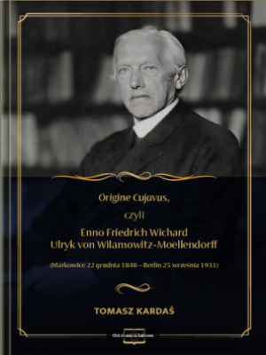 Okładka Origine Cejavus czyli Enno Friedrich Wichard Ulryk von Wilamowitz-Moellendorff (Markowice 22 grudnia 1848 - Berlin 25 września 1931)